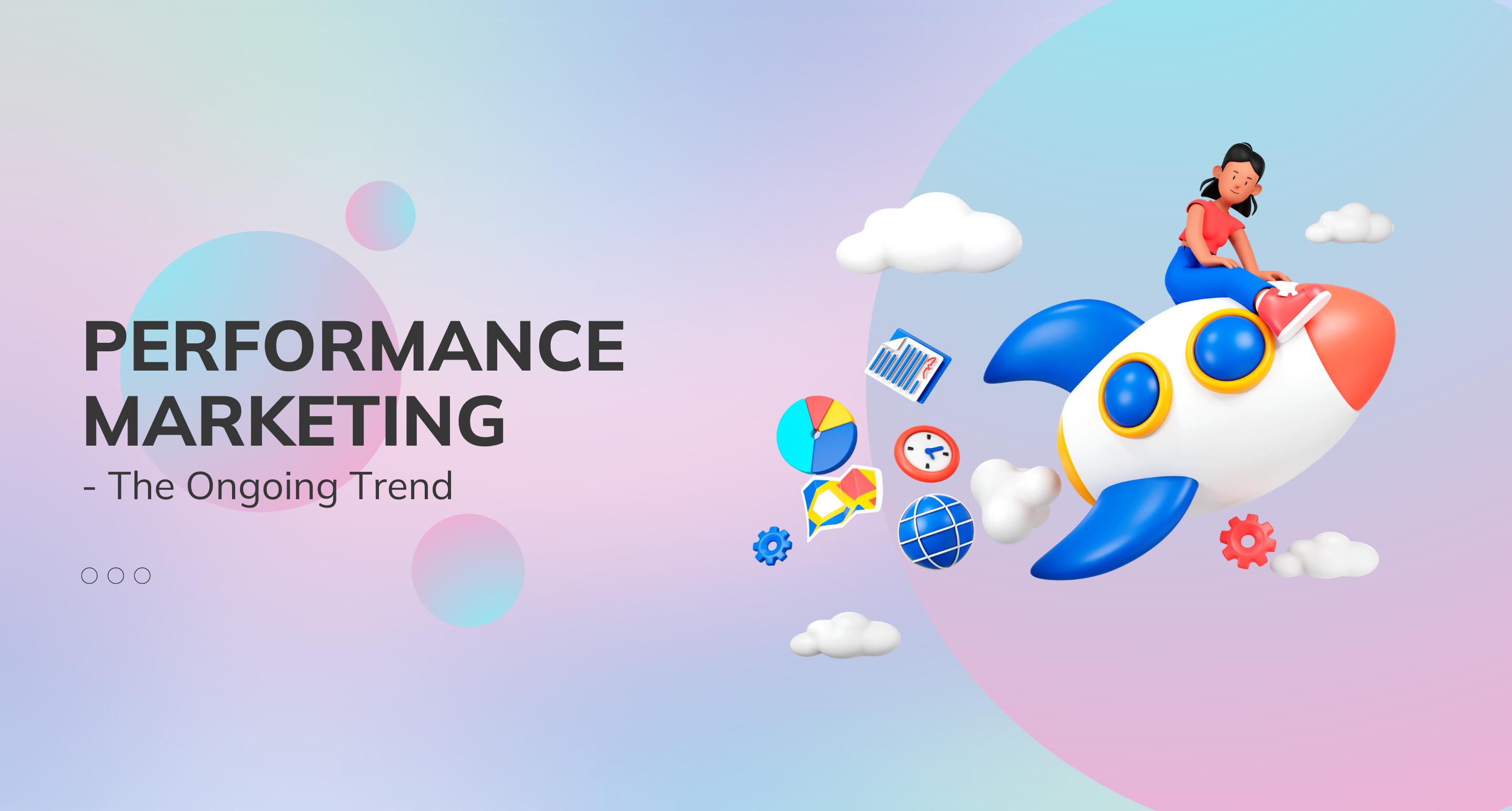 Performance Marketing - The Ongoing Trend