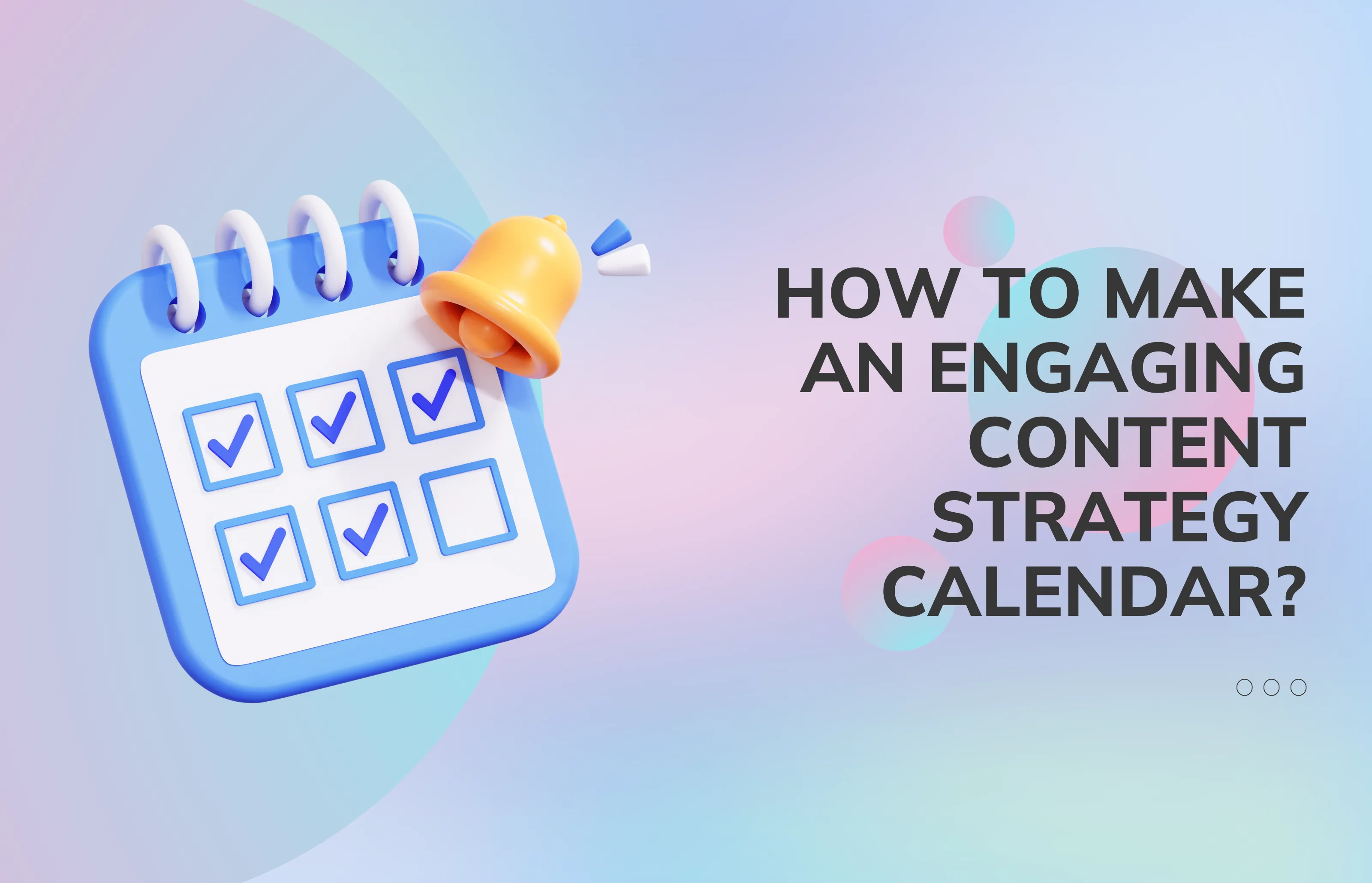 How To Make an Engaging Content Strategy Calendar?