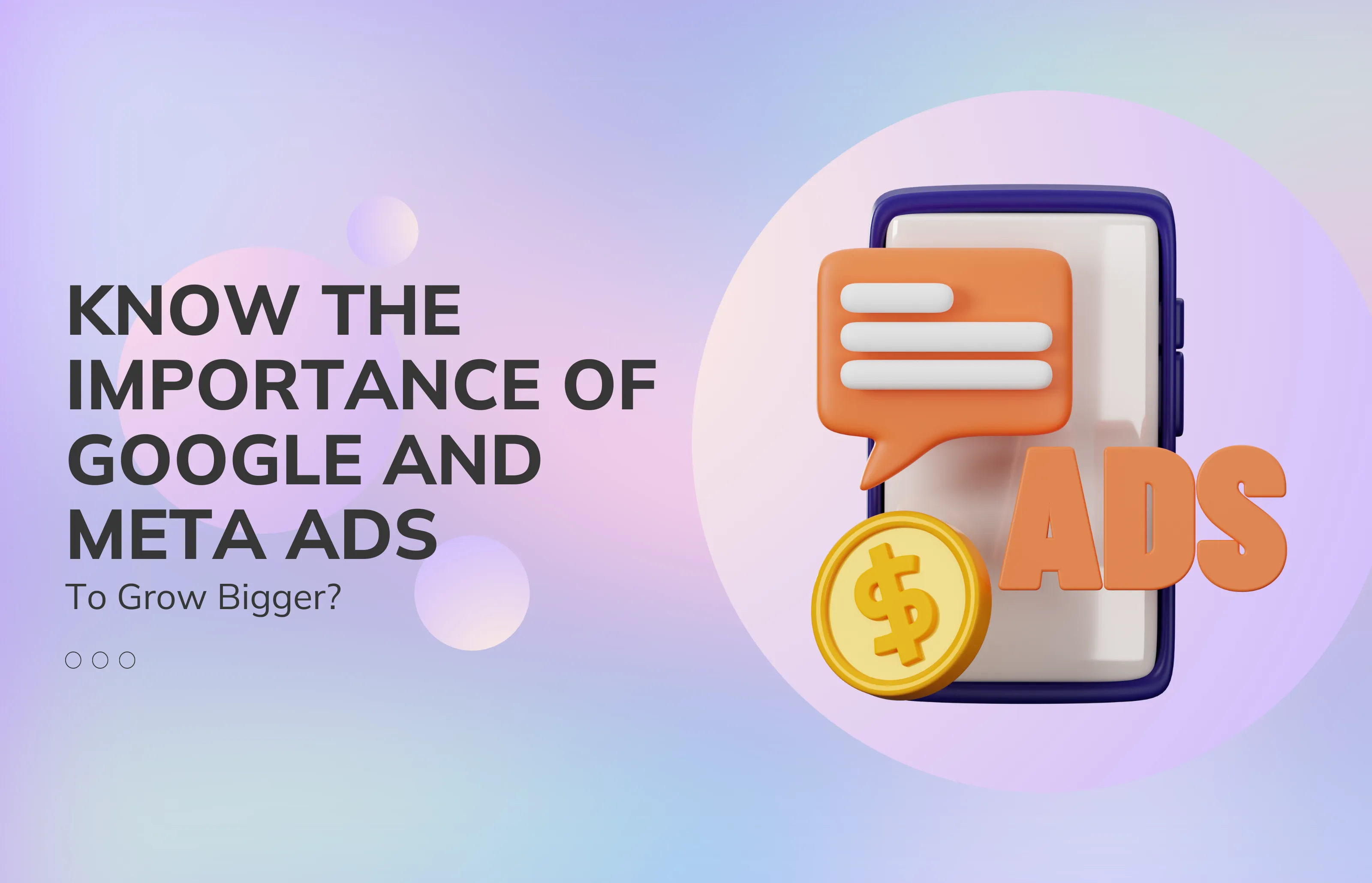 Know the Importance of Meta Ads and Google Ads to Grow Bigger